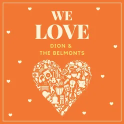 We Love Dion &amp; the Belmonts