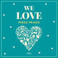 We Love Perez Prado, Vol. 1