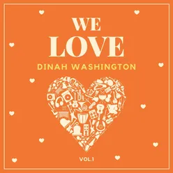 We Love Dinah Washington, Vol. 1