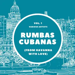 Rumbas Cubanas (From Havanna with Love), Vol. 1