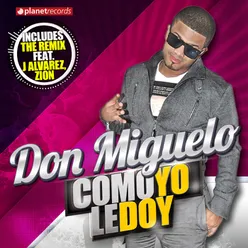 Como Yo Le Doy (with J Alvarez &amp; Zion) Remix