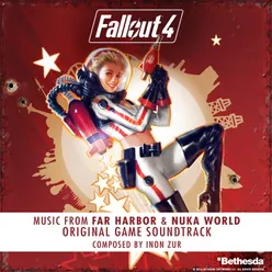 Fallout 4: Music from Far Harbor &amp; Nuka World (Original Game Soundtrack)