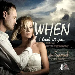 When I Look at You (feat. Darryl Fitzgerald Walker &amp; Tony Neenan)