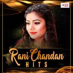 Rani Chandan Hits
