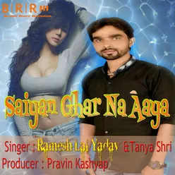Saiyan Ghar Na Aaya