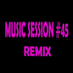 Music Session 45 - Remix