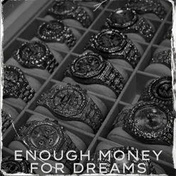 Enough Money For Dreams