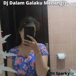 Dj Dalam Galaku Menangis