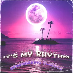 It's My Rhythm (Remembering Classics)