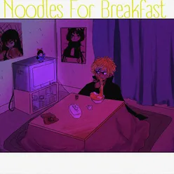 Noodles for Breakfast