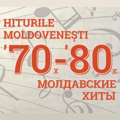 Hiturile Moldovenești Ale Anilor ’70-’80