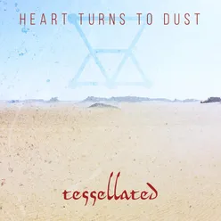 Heart Turns to Dust