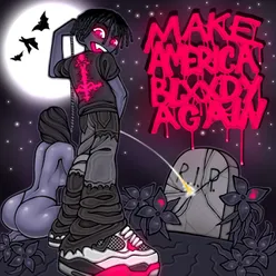 Make America Blxxdy Again