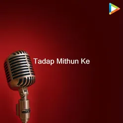 Tadap Mithun Ke