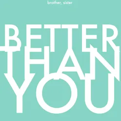 Better Than You