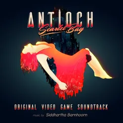 Antioch: Scarlet Bay (Original Video Game Soundtrack)