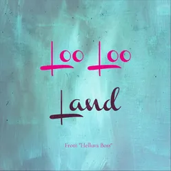 Loo Loo Land (From "Helluva Boss")