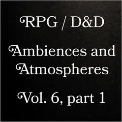 Rpg / D&amp;d Ambiences and Atmospheres, Vol. 6, Pt. 1