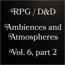 Rpg / D&amp;d Ambiences and Atmospheres, Vol. 6, Pt. 2