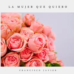 La Mujer Que Quiero