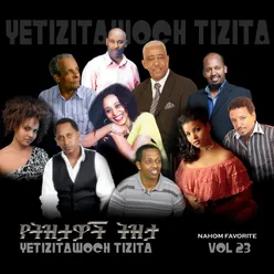 Nahom Favorite Vol 23 (Yetizitawoch Tizita)