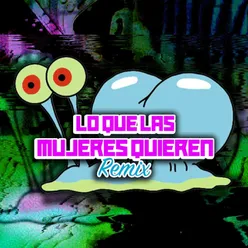 Lo Que las Mujeres Quieren (Remix)