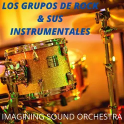 Los Grupos De Rock &amp; Sus Instrumentales