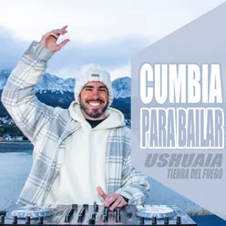 Cumbia Para Bailar #1 (Ushuaia)