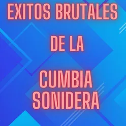 Exitos Brutales De La Cumbia Sonidera