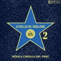 Estrellas del criollismo 2. Música criolla del Perú