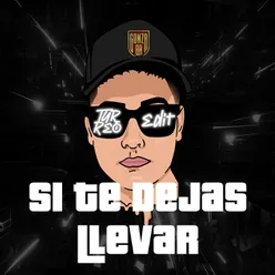 Si Te Dejas Llevar (Turreo Edit)