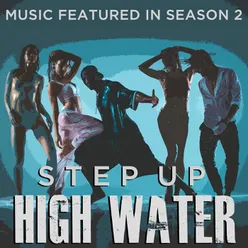 Step Up: High Water (Music Featured in Season 2)