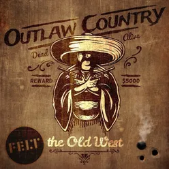 The Old West: Outlaw Country