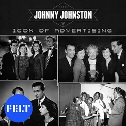 Johnny Johnston: Icon of Advertising