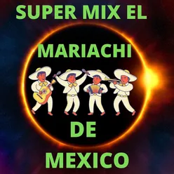 Super Mix El Mariachi De México