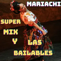 Super Mix Mariachi &amp; Las Bailables