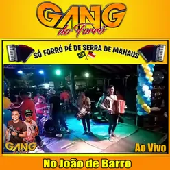 GANG DO FORRÓ NO JOÃO DE BARRO - A0 VIVO