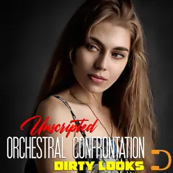 Dirty Looks: Unscripted Orchestral Confrontation