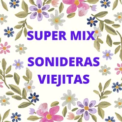 Super Mix Sonideras Viejitas