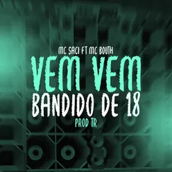 Vem Vem- Bandido de 18