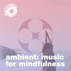 Ambient: Music For Mindfulness