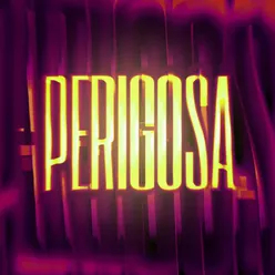 Perigosa