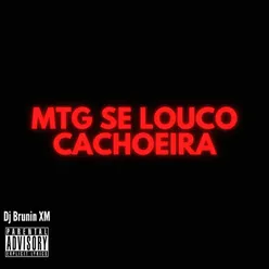 Mtg Se Louco Cachoeira