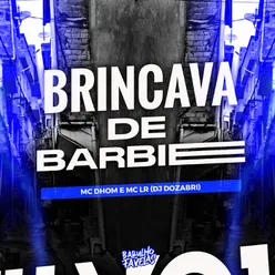 Brincava de Barbie