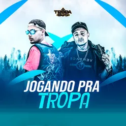 Jogando Pra Tropa