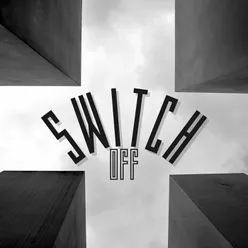 SWITCH OFF