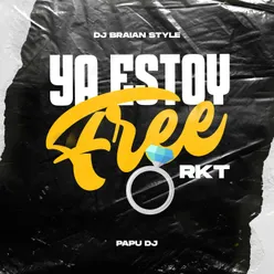 Ya Estoy Free Rkt