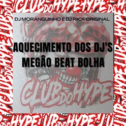 AQUECIMENTO DOS DJS MEGÃO BEAT BOLHA