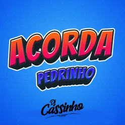 Acorda Pedrinho