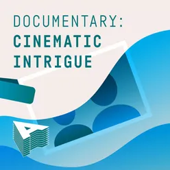 Documentary - Cinematic Intrigue
